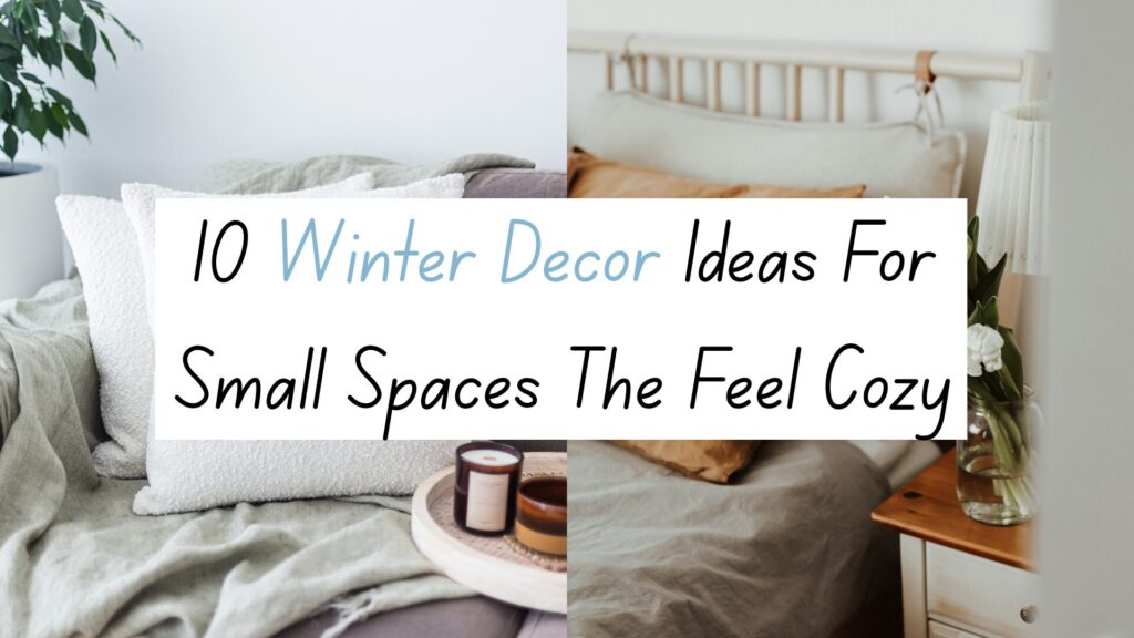 10 Winter Decor Ideas For Small Spaces The Feel Cozy