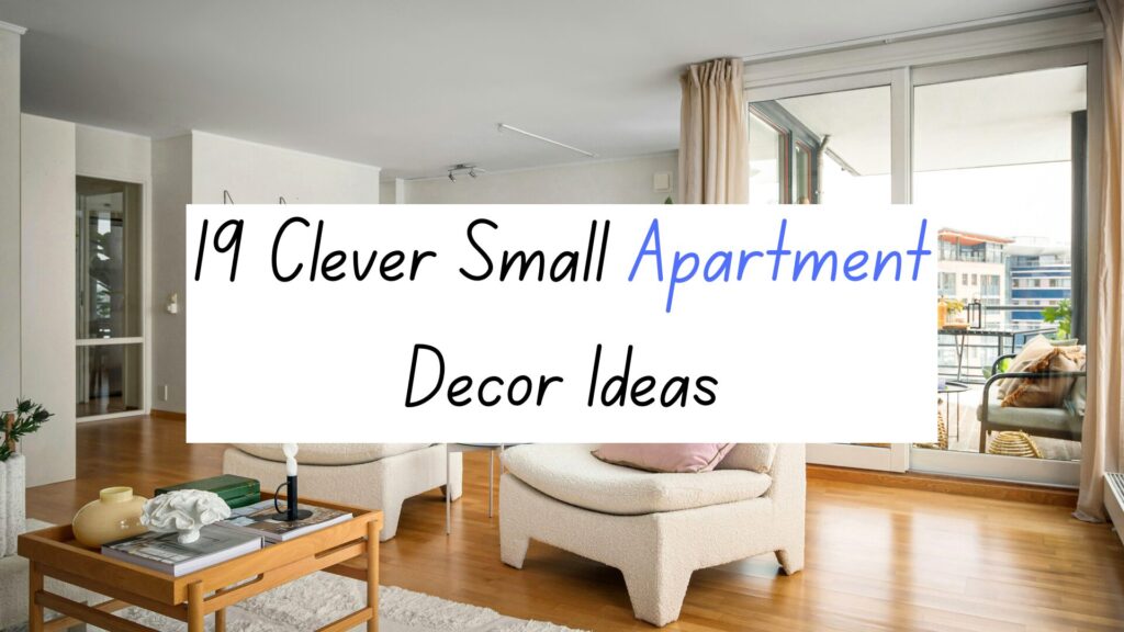 19 Clever Small Apartment Decor Ideas