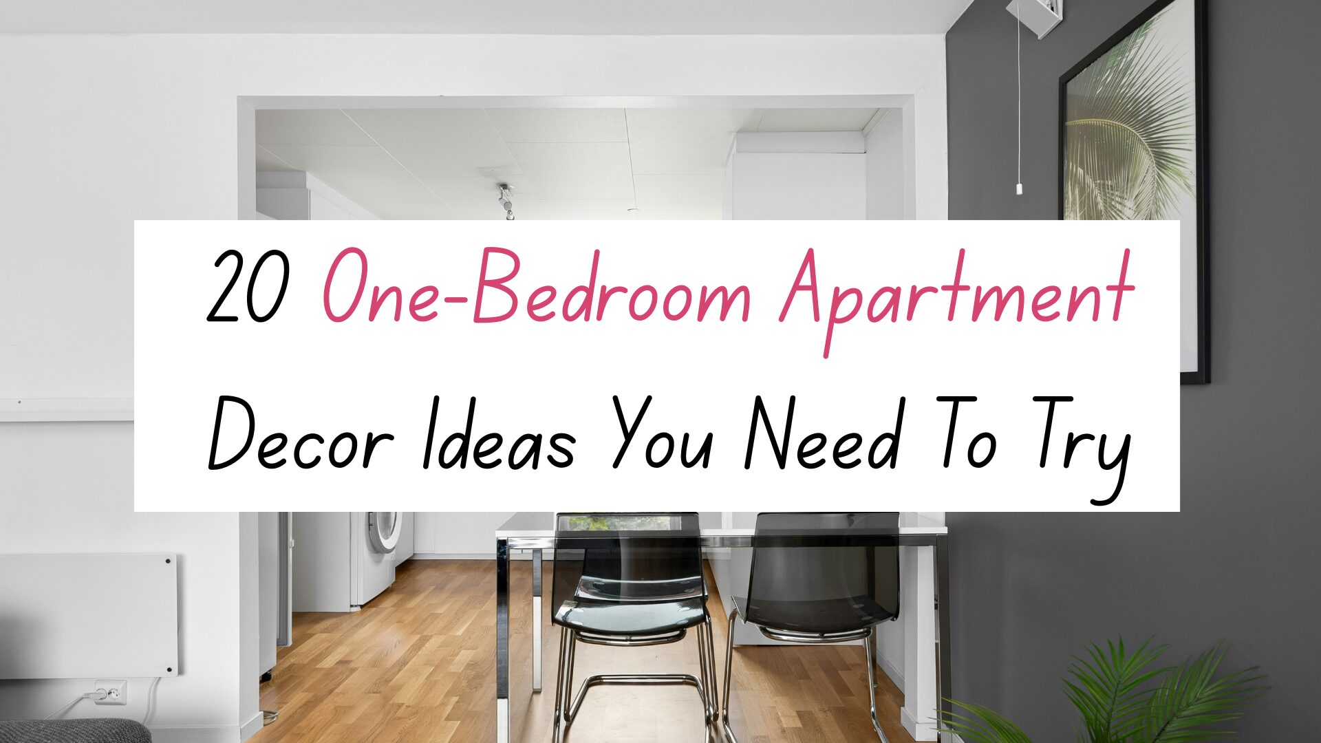 20 One-Bedroom Apartment Decor Ideas You Need To Try